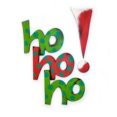 the word ho ho ho is made out of wood and painted green, red and white