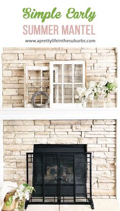 a fireplace with the words simple early summer mantle above it