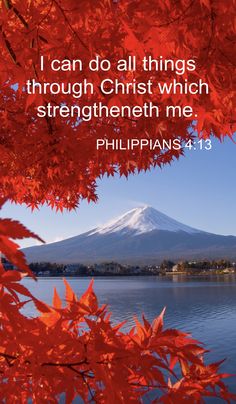 an image of a mountain with the words, i can do all things through christ who strength