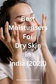 Best Moisturisers for Dry Skin in India (2023) Good Moisturizer For Dry Skin, Best Moisturizer For Dry Skin, Face Cream For Dry Skin, Dry Skin Moisturizer Face, Moisturizers For Dry Skin, Dry Skin Remedies, Moisturizer For Oily Skin, Cream For Dry Skin