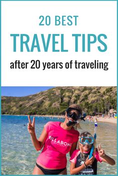 two girls in the water with text overlay reading 20 best travel tips after 20 years of traveling