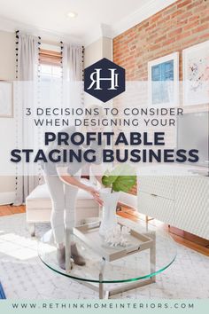 a living room with a glass table and brick wall in the background text reads 3 decision to consider when designing your portable staging business