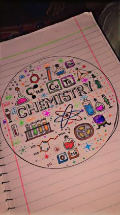 a notebook with writing on it that says, i go to chemistry