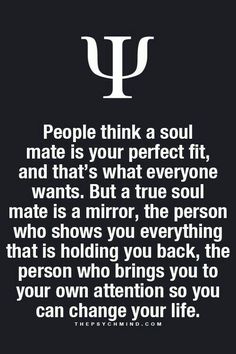 a quote on the side of a black background with white lettering that reads people think a soul mate is your perfect fit, and that's what everyone wants