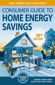 the consumer's guide to home energy savings, with an image of a house