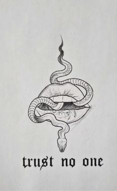 a drawing of a snake with the words trust no one