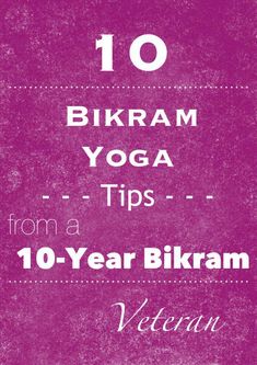 the ten yoga tips from a 10 - year bikram veteran, written in pink ink