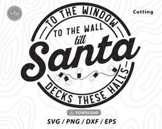 to the window to the wall with santa deck's these hills svg cut file