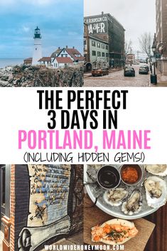 the perfect 3 days in portland maine including hidden gems