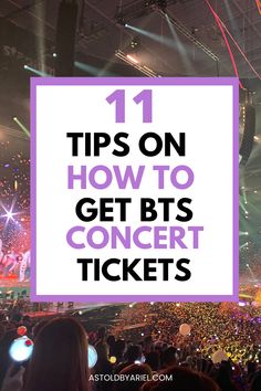 a crowd at a concert with the words 11 tips on how to get bts concert tickets