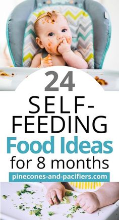 a baby eating food with the words 8 month old self feeding food ideas on it