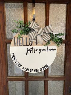 Hello Just So You Know There Is Like Office Door Wreath Cute Ideas, Front Porch Door Sign, Door Sign Cricut, Front Door Signs Funny, Door Hangers Funny, Funny Welcome Signs For Front Door, Round Wooden Door Hangers Diy, Round Wooden Door Hangers, Door Sign Ideas