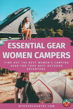 a woman sitting on top of a tent with the words essential gear for women campers