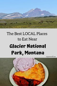 the best local places to eat near glacier national park, montana with text overlay