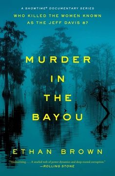 A New York Times Bestseller & the Basis for the Hit Showtime Docuseries A Southern Living Book of the Year "Part murder case, part corruption expos, and part Louisiana noir" (New York magazine), Murder in the Bayou chronicles the twists and turns of a high-stakes investigation into the murders of eight women in a troubled Louisiana parish. Between 2005 and 2009, the bodies of eight women were discovered around the murky canals and crawfish ponds of Jennings, Louisiana, a bayou town of 10,000 in Jeff Davis, The Bayou, Living Books, True Life, Reading Lists, The Guardian, Book Lists, Book Recommendations