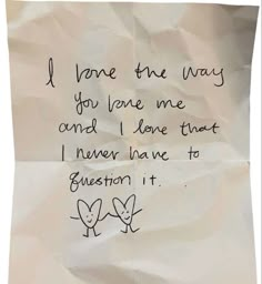 a piece of paper with writing on it that says i hope the way for jane me and i love that never have to question it