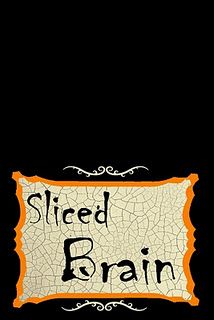 a sign that says, sliced brain on the front and back of it with an orange border