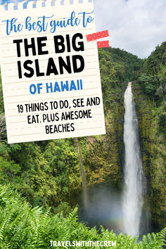 the best guide to the big island of hawaii 19 things to do, see and eat plus awesome beaches