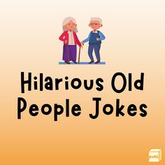 two people standing next to each other with the words hilarrous old people jokes