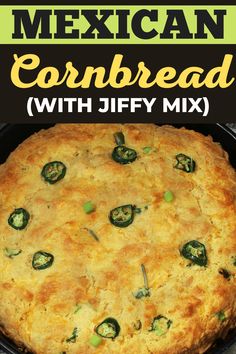 mexican cornbread with jiffy mix in a cast iron skillet