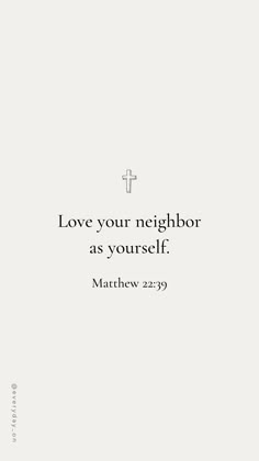 a white background with the words love your neighbor as yourself and an image of a cross