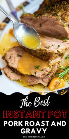 the best instant pot roast and gravy recipe is shown on a white plate