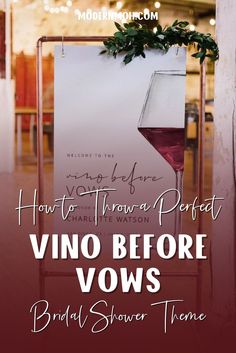 a wine glass with the words how to throw a perfect vino before vows bridal shower theme