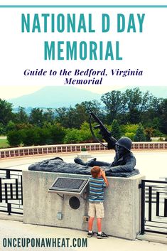 the national d day memorial guide to the bedford, virginia memorial by once uponweat com