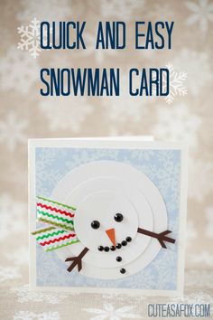 a snowman card with the words, quick and easy snowman card on it