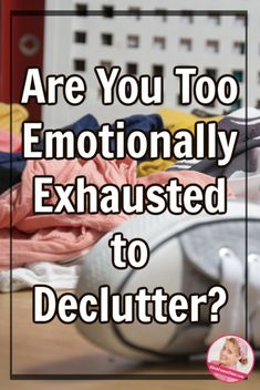 Emotional Capacity, Slob Comes Clean, Dana K White, A Slob Comes Clean, Start Decluttering, Dollar Diy, Decluttering Hacks, Organizing Stuff, Frugal Habits