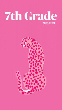 a pink poster with a cheetah on it's back and the words 7th grade