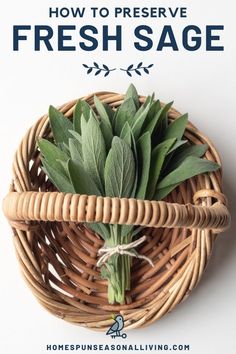 fresh sage in a wicker basket with text overlay how to preserve fresh sage