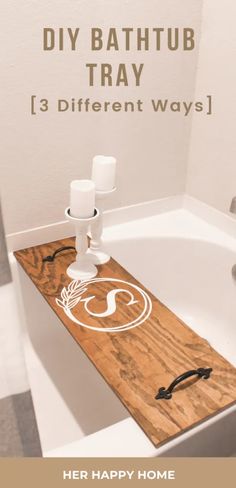 a bathtub tray with candles on it and the words diy bathtub tray 13 different ways