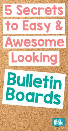 bulletin board with the words 5 secrets to easy and awesome looking bulletin boards