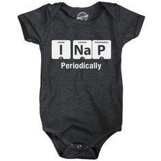 Hilarious Science Baby Bodysuit For A Newborn Baby! Iodine, Sodium, And Phosphorus For The Budding Scientist. Funny Clothing, Stem Ideas, Dog Baby, Funny Baby Clothes, Novelty Clothing, Bodysuit Black, Funny Outfits, Cute Rompers, Crazy Dog