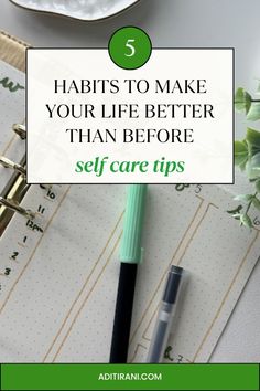 a notepad with the words 5 habitts to make your life better than before self care tips