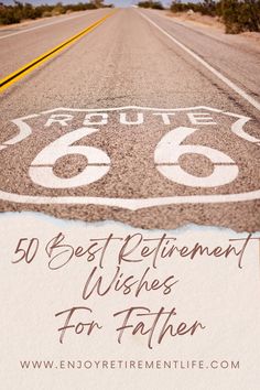 an old route 66 sign with the words best retirement wishes for father