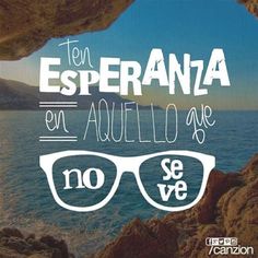 a poster with the words ten esperanza en aurilo de no se ve