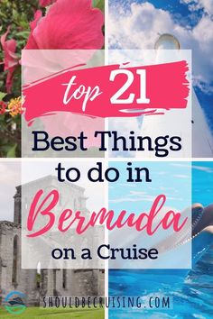 the best things to do in bermuda on a cruise with text overlay that reads top 21 best things to do in bermuda on a cruise