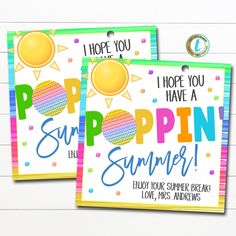 two tags with the words poppin'n summer and i hope you have a sun on them