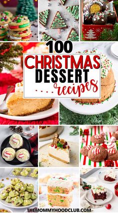 a collage of christmas desserts with text overlay that reads, 100 christmas dessert recipes