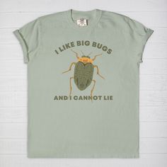 Our entomology shirt is guaranteed to bring a smile to your favorite bug lover!  Our Comfort Color tees are soft and very comfy! They're made from medium weight 6.1 oz/yd 100% USA-grown ring-spun cotton, and are pre-shrunk and pigment-dyed. Pigment dyes provide a great vintage look. We use a direct to garment printing method to ensure a lasting graphic print that won't peel or rub off (no vinyl!).  These tees come in unisex sizes and have a RELAXED fit. For an oversized look, please order 1 to 3 Green Novelty Cotton Top, Green Cotton Novelty Top, Novelty Cotton Tops With Screen Print, Novelty Cotton Shirt With Screen Print, Novelty Cotton Shirt Pre-shrunk, Bug Shirt, Bug Print, Womens Printed Tops, Science Teacher Gifts