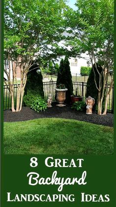 an image of landscaping with the words 8 great backyard landscaping ideas