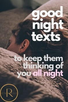 a person laying in bed with the text good night texts to keep them thinking of you all night