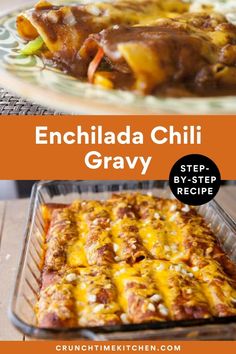 an enchilada chili gravy recipe on a plate and in a casserole dish