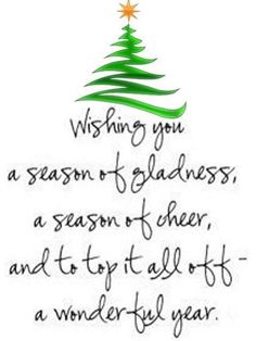 a christmas tree with the words wishing you a season to gladness, a season to cheer, and to try it all out as wonderful year