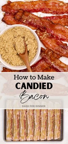 bacon and other ingredients are shown in this collage with the words how to make candied bacon