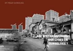 there is a man walking down the street in front of some buildings with words that read are we transforming our cities or ourselves?