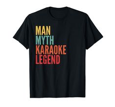 PRICES MAY VARY. This is a perfect gift for a man who loves Karaoke. Buy it for your dad, boyfriend, brother! This product says Man Myth Karaoke Legend and makes the perfect gift or birthday present. It comes in a vintage color style Lightweight, Classic fit, Double-needle sleeve and bottom hem Vintage Color, Birthday Present, Color Style, Vintage Colors, Karaoke, Branded T Shirts, A Man, Top Styles, Fashion Branding