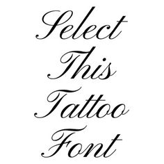 the words'select this tattoo font'are in black ink on a white background